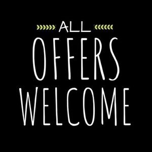 All offers welcomed!